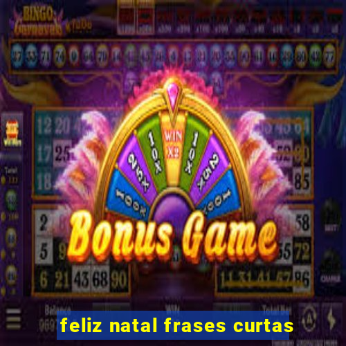 feliz natal frases curtas